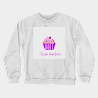 Cupcake with Happy birthday text Crewneck Sweatshirt